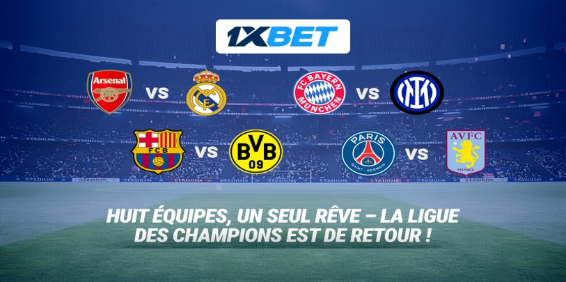 Les 1/4 de finale enflamment la C1 : Pariez gros avec 1xBet et vivez l’émotion du triomphe !